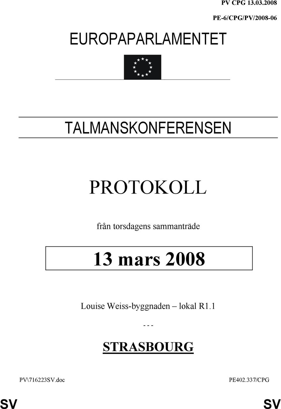 PROTOKOLL från torsdagens sammanträde 13 mars 2008