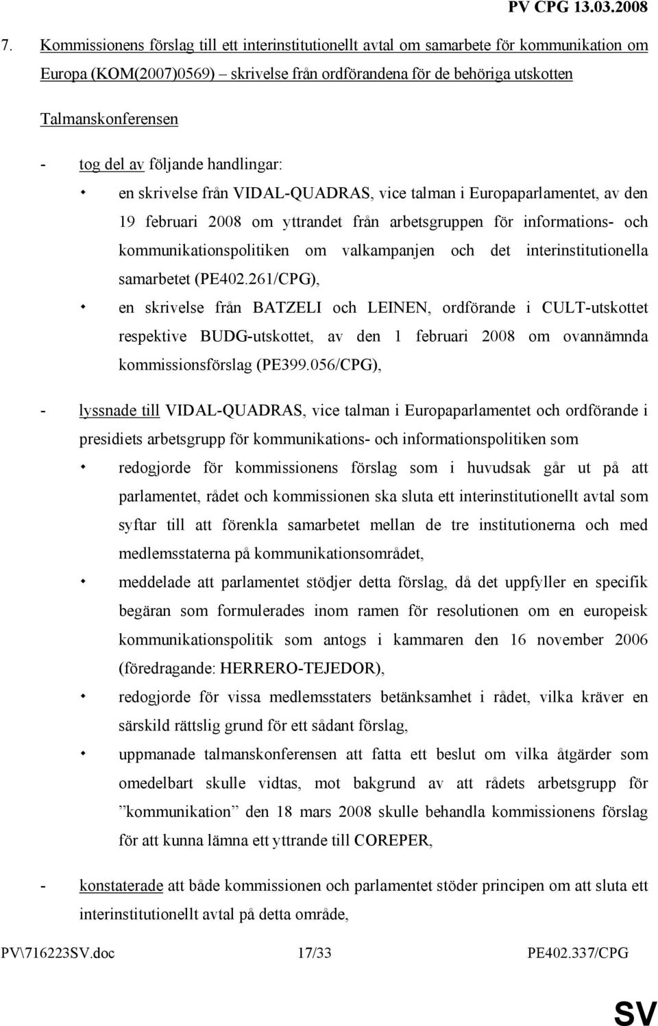 valkampanjen och det interinstitutionella samarbetet (PE402.