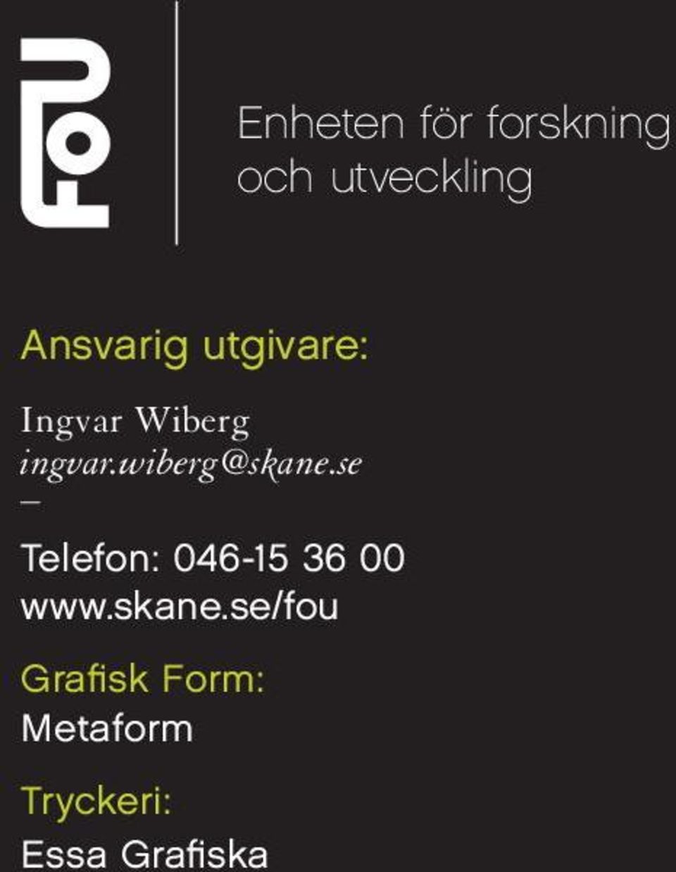 wiberg@skane.se Telefon: 046-15 36 00 www.