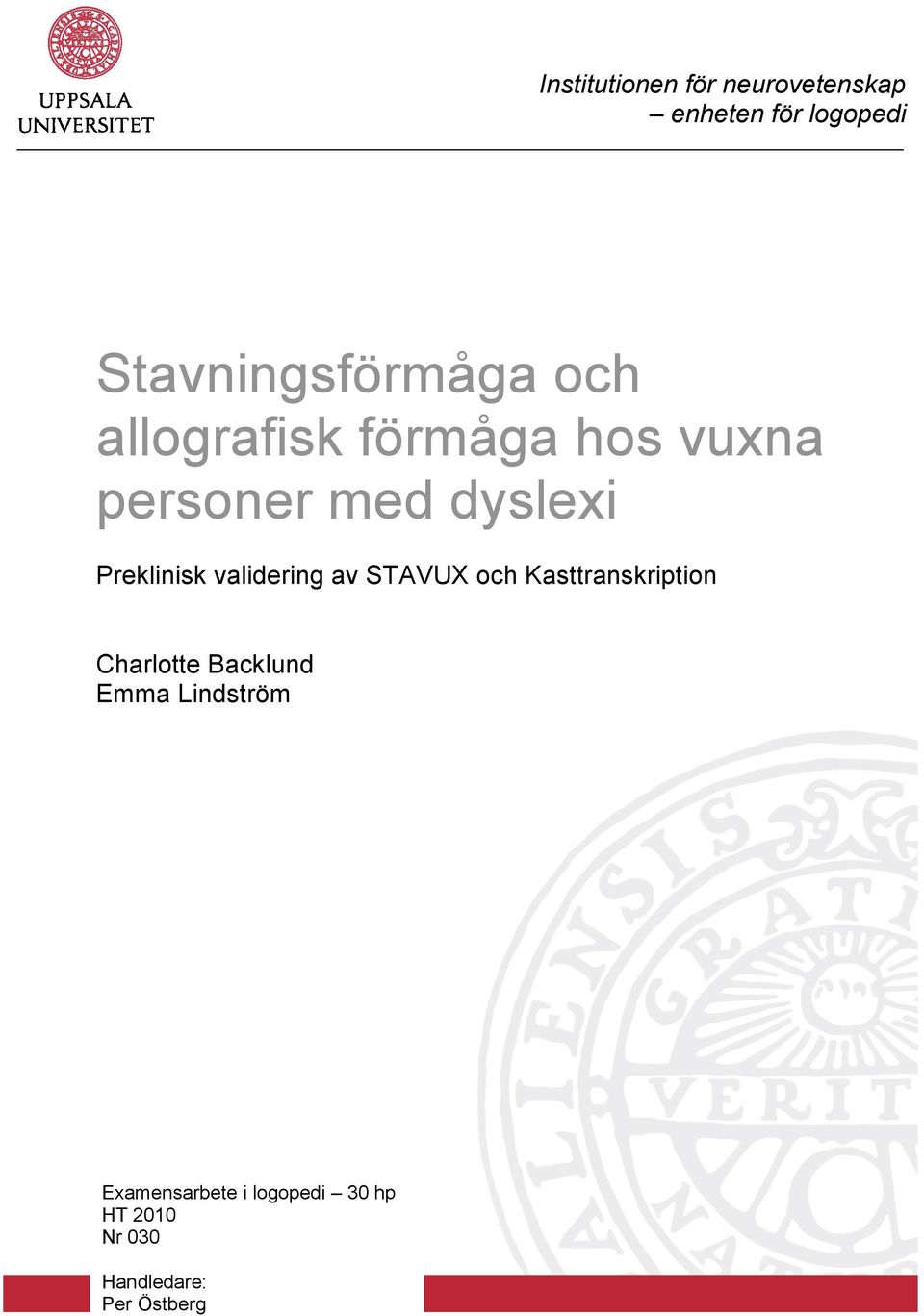 validering av STAVUX och Kasttranskription Charlotte Backlund Emma