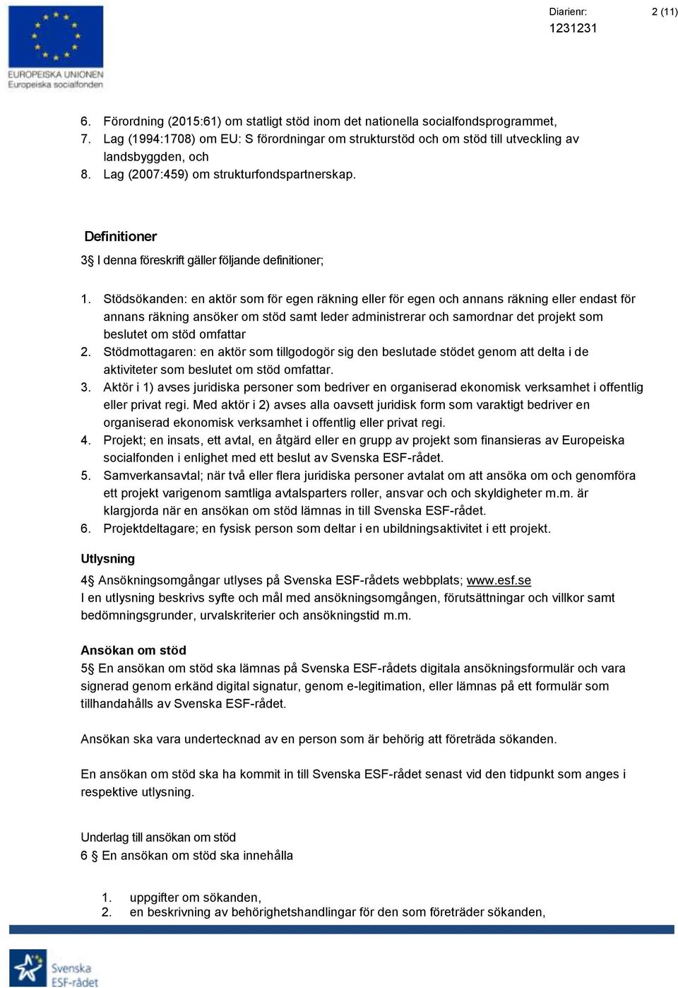 Definitioner 3 I denna föreskrift gäller följande definitioner; 1.