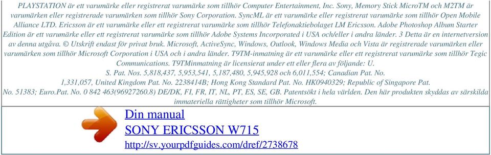 Ericsson är ett varumärke eller ett registrerat varumärke som tillhör Telefonaktiebolaget LM Ericsson.