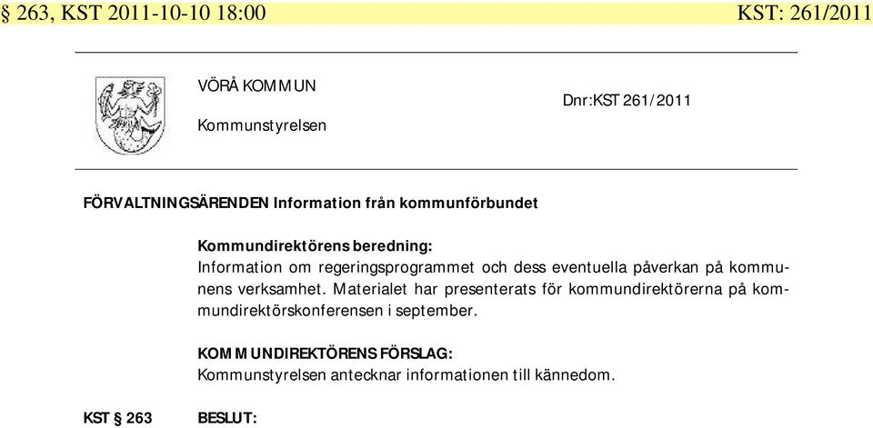 eventuella påverkan på kommunens verksamhet.