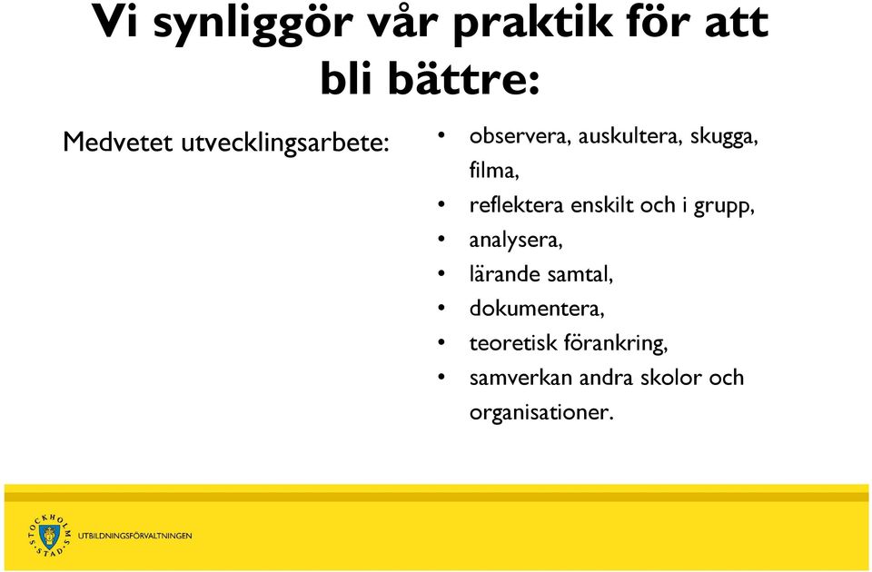 reflektera enskilt och i grupp, analysera, lärande samtal,