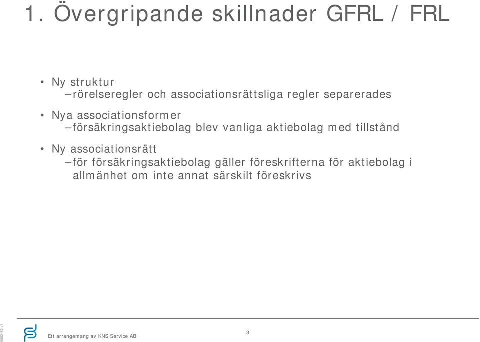 försäkringsaktiebolag blev vanliga aktiebolag med tillstånd Ny associationsrätt