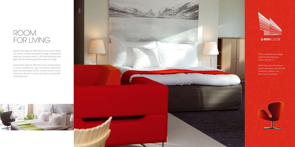 Clarion Hotel Sign has 558 hotel rooms, all decorated in a classic Scandinavian style and feature comfortable beds, well-planned work areas, minibars and flat-screen