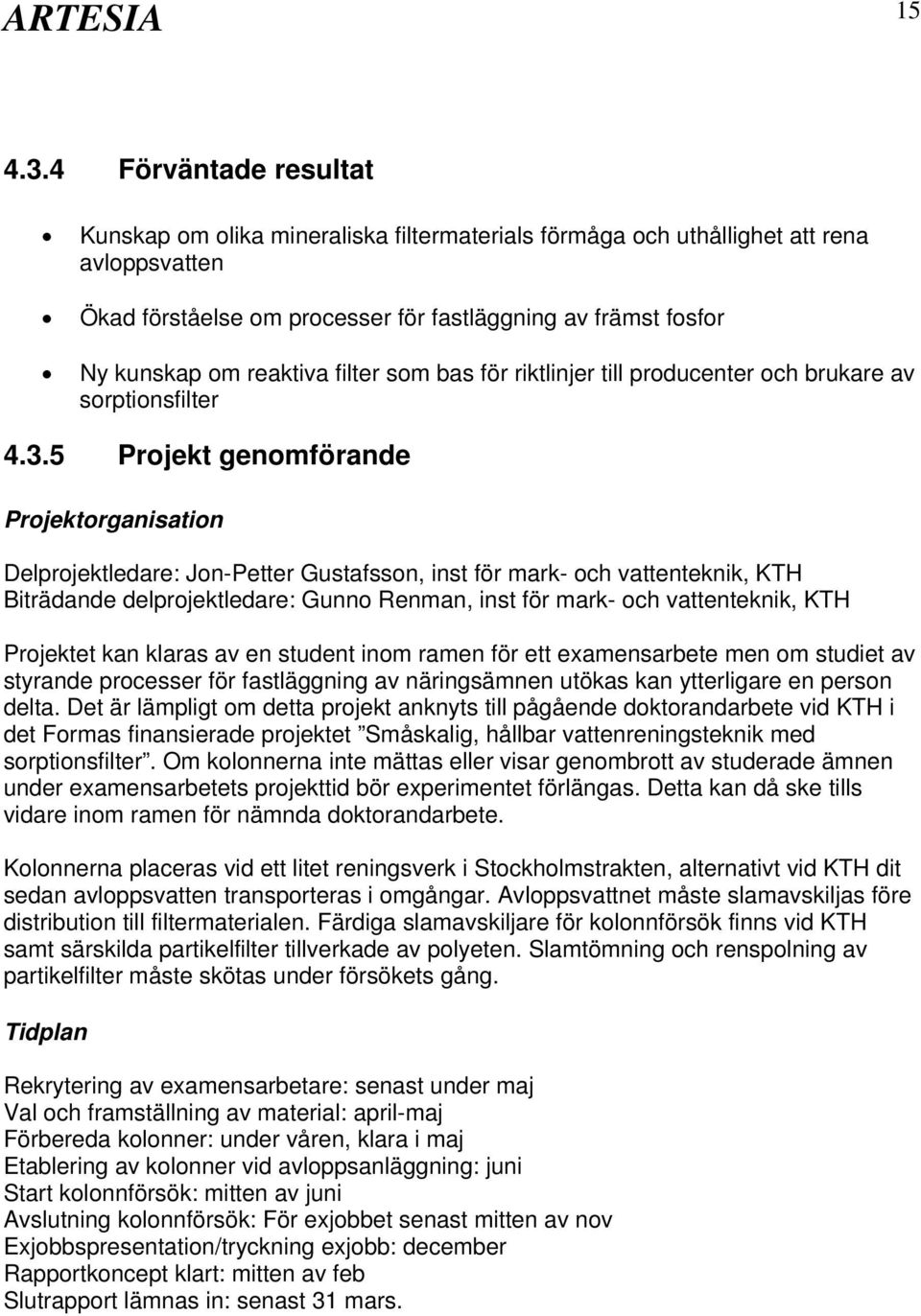 filter som bas för riktlinjer till producenter och brukare av sorptionsfilter 4.3.