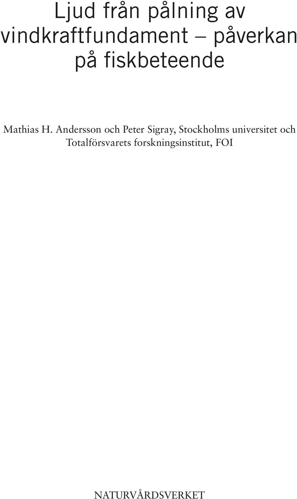 Andersson och Peter Sigray, Stockholms