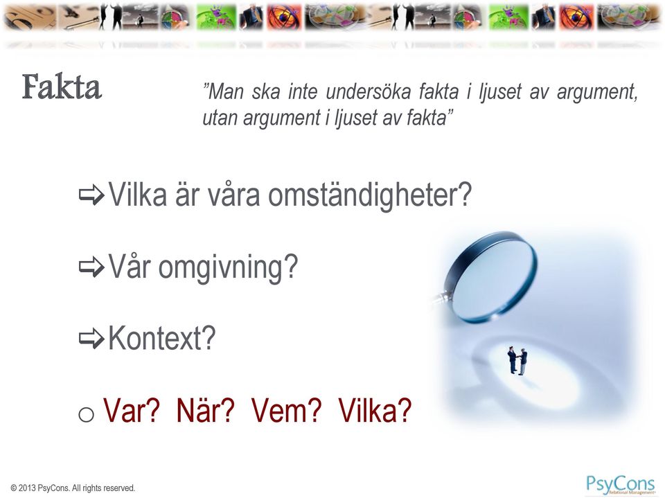 av fakta! Vilka är våra omständigheter?