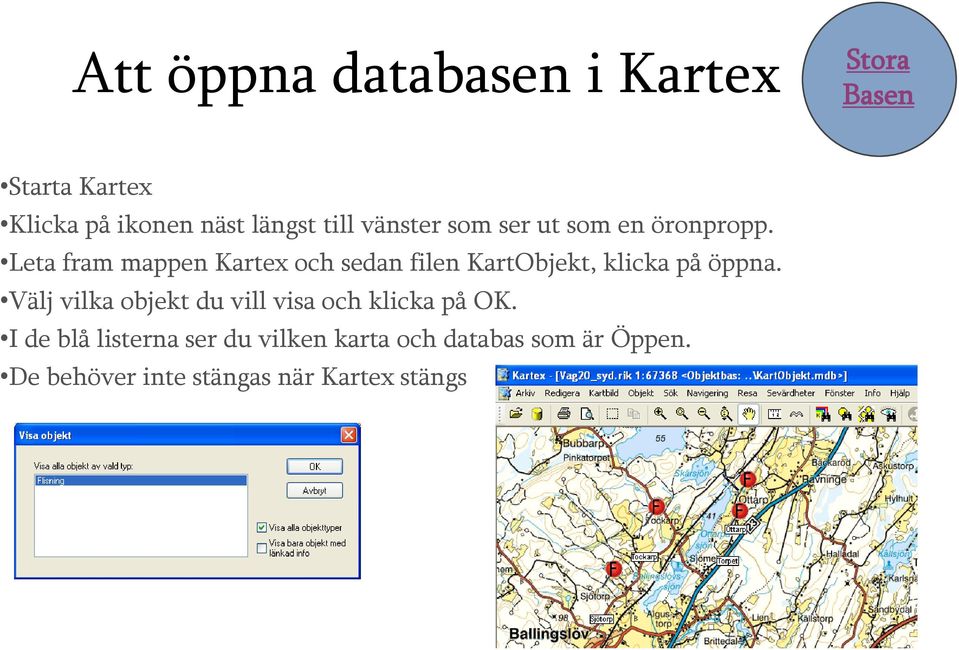 Leta fram mappen Kartex och sedan filen KartObjekt, klicka på öppna.