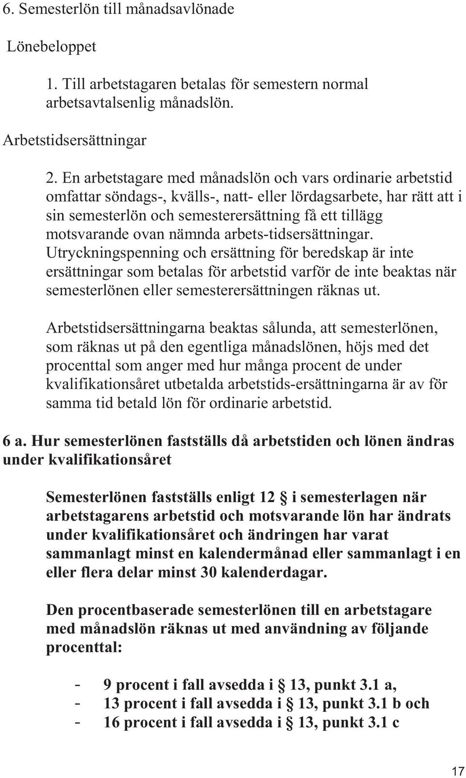 nämnda arbets-tidsersättningar.