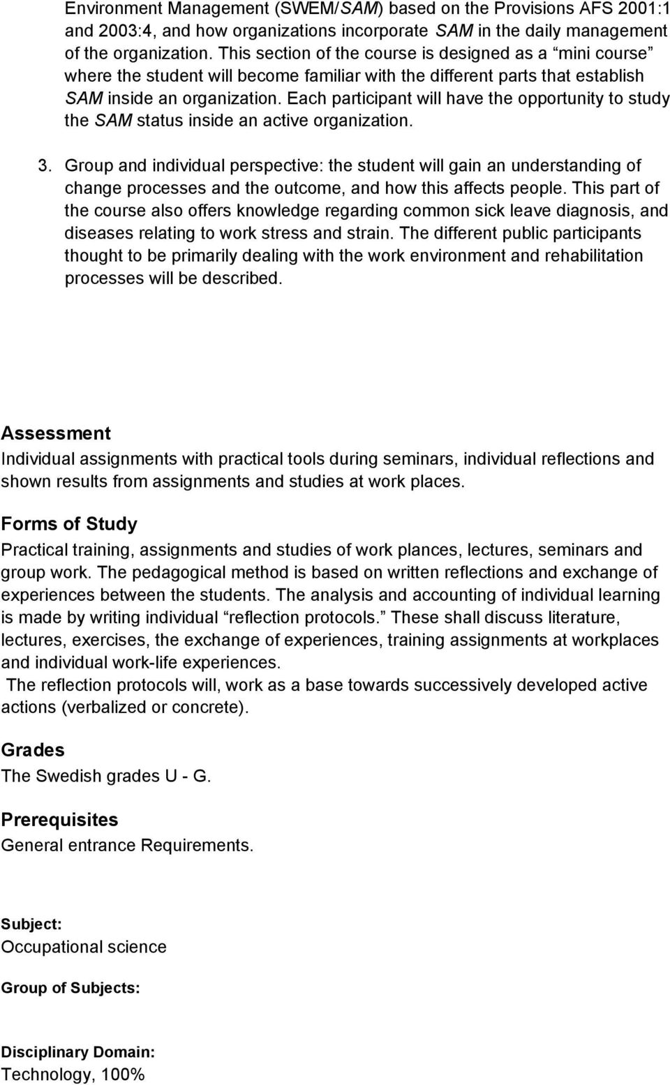 Each participant will have the opportunity to study the SAM status inside an active organization. 3.