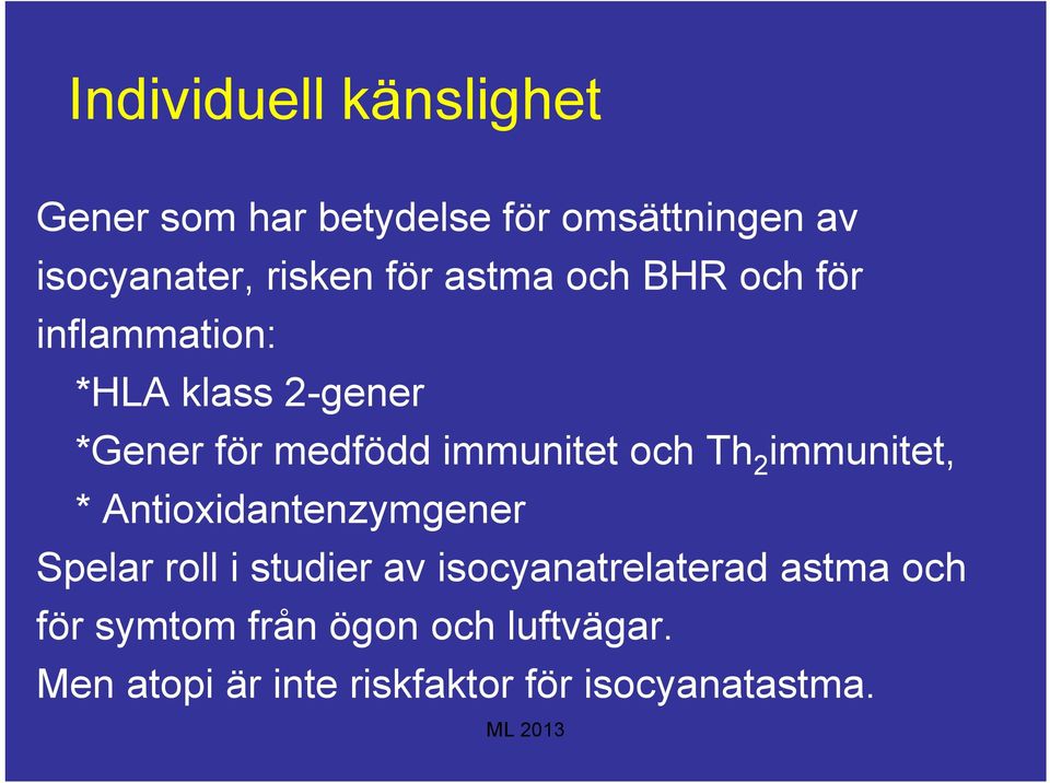 och Th 2 immunitet, * Antioxidantenzymgener Spelar roll i studier av isocyanatrelaterad