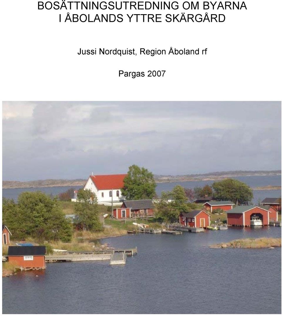 SKÄRGÅRD Jussi Nordquist,