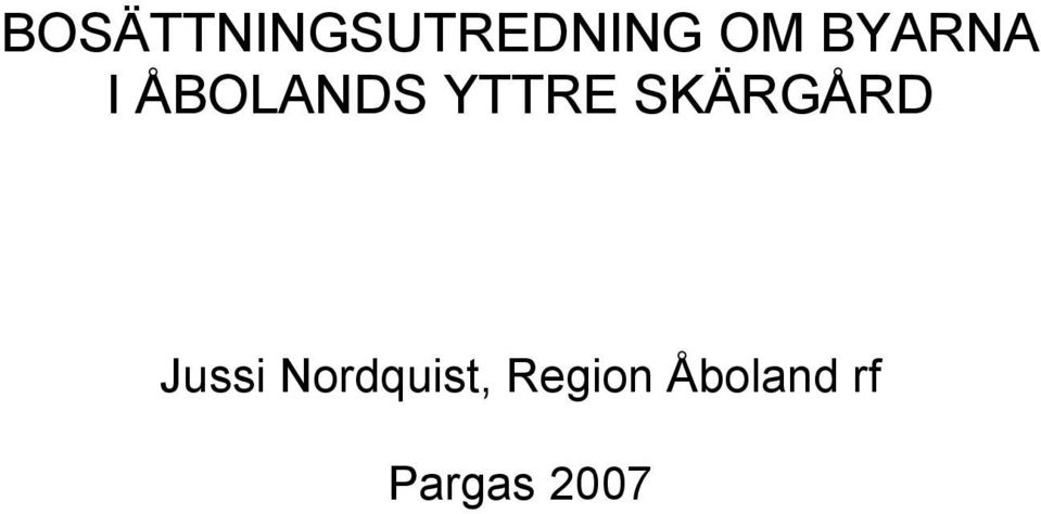 SKÄRGÅRD Jussi Nordquist,