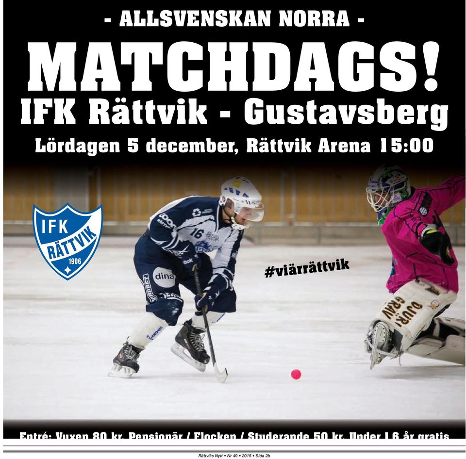 Arena 15:00 #viärrättvik Entré: Vuxen 80 kr, Pensionär