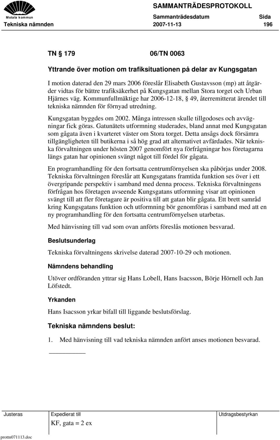 Kungsgatan byggdes om 2002. Många intressen skulle tillgodoses och avvägningar fick göras.