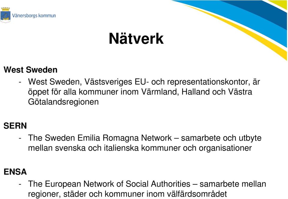 Network samarbete och utbyte mellan svenska och italienska kommuner och organisationer ENSA - The