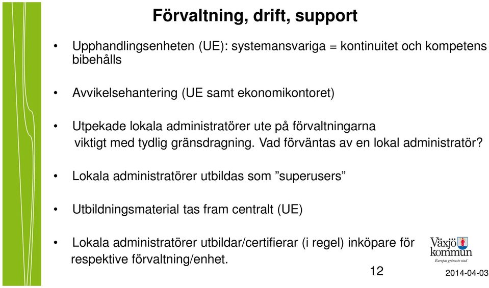 gränsdragning. Vad förväntas av en lokal administratör?