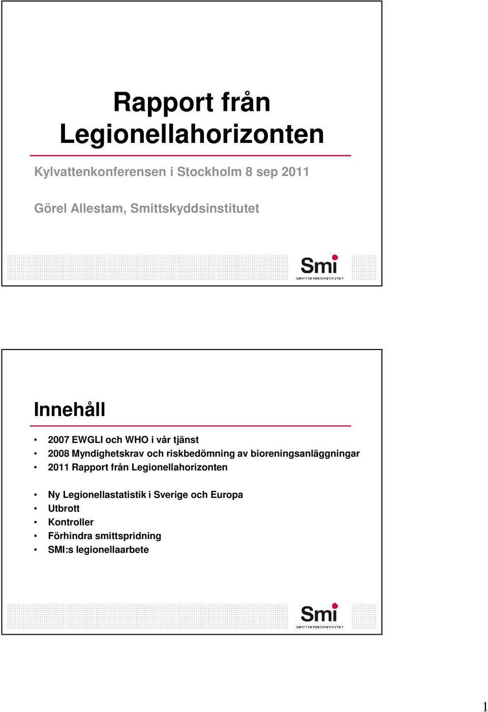 och riskbedömning av bioreningsanläggningar 2011 Rapport från Legionellahorizonten Ny