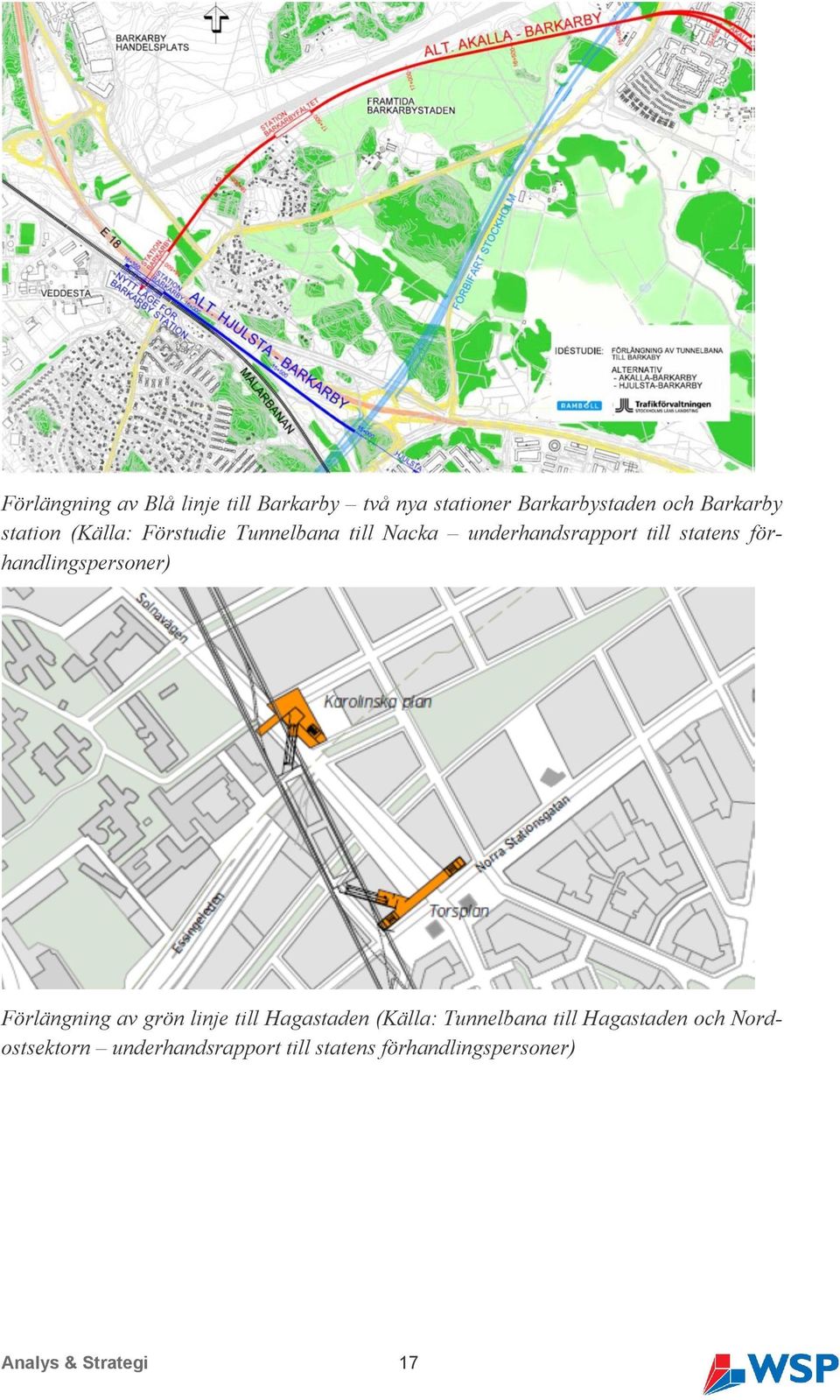 förhandlingspersoner) Förlängning av grön linje till Hagastaden (Källa: Tunnelbana till