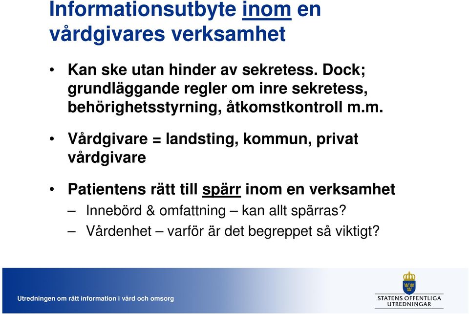 inre sekretess, behörighetsstyrning, åtkoms