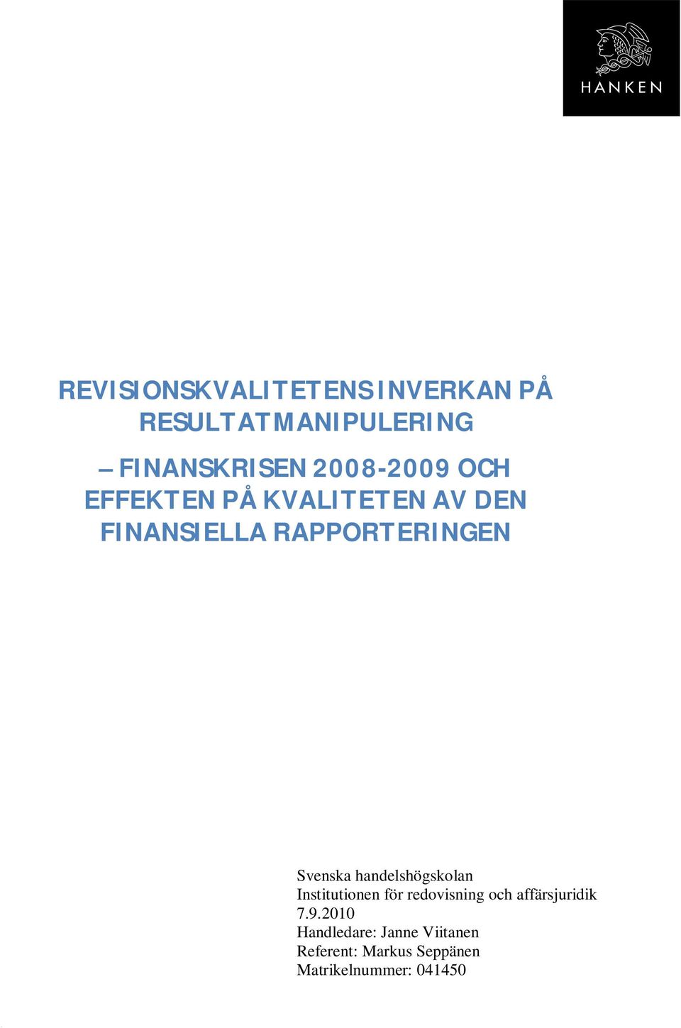 Svenska handelshögskolan Institutionen för redovisning och affärsjuridik 7.