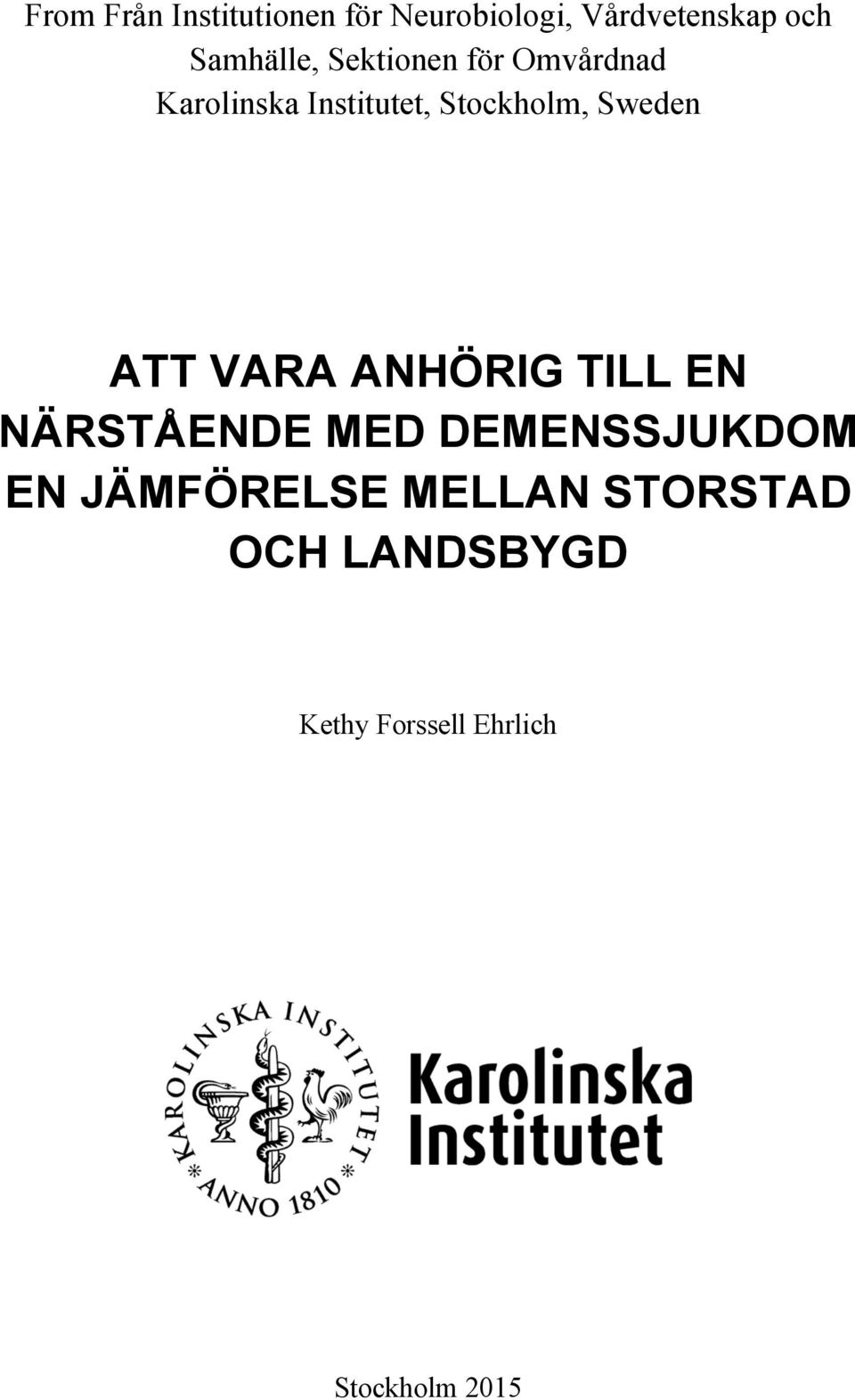 Sweden ATT VARA ANHÖRIG TILL EN NÄRSTÅENDE MED DEMENSSJUKDOM EN