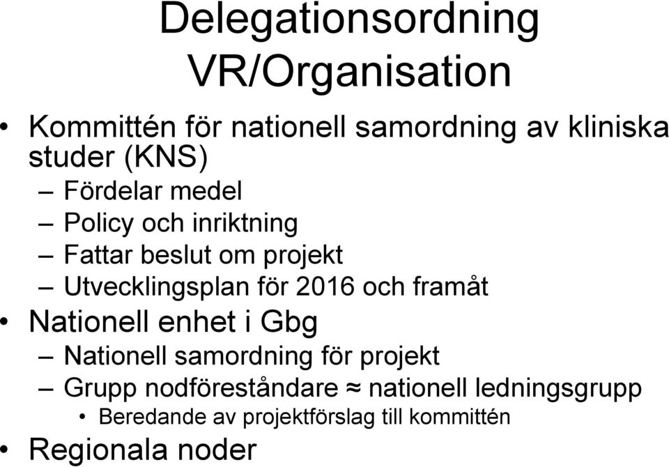 Utvecklingsplan för 2016 och framåt Nationell enhet i Gbg Nationell samordning för