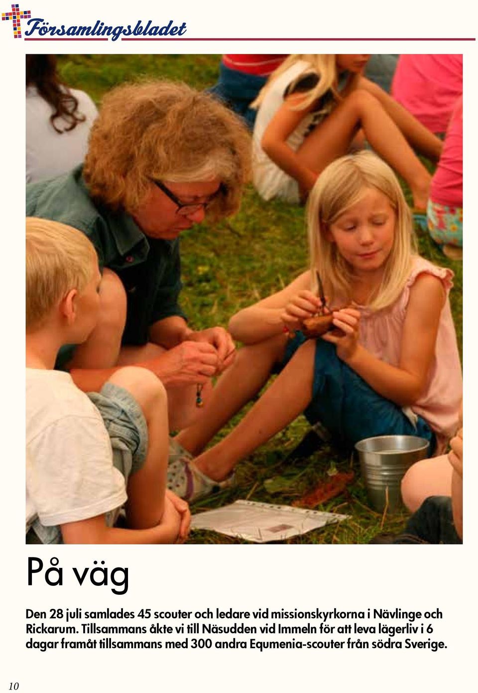 Tillsammans åkte vi till Näsudden vid Immeln för att leva