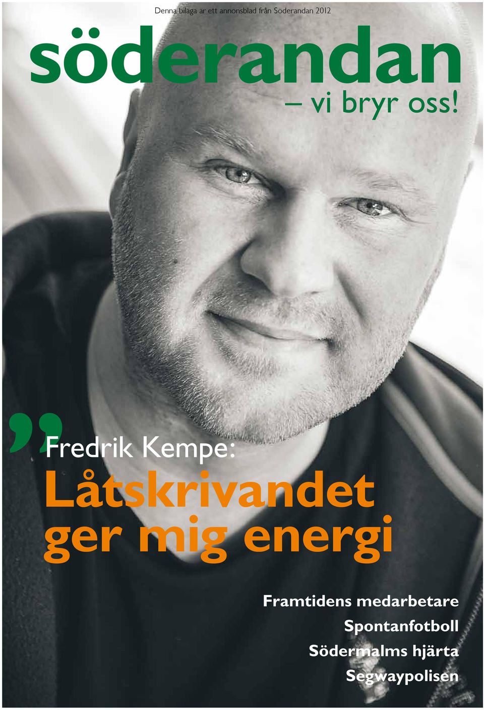 2012 söderandan  Fredrik Kempe: Låtskrivandet ger