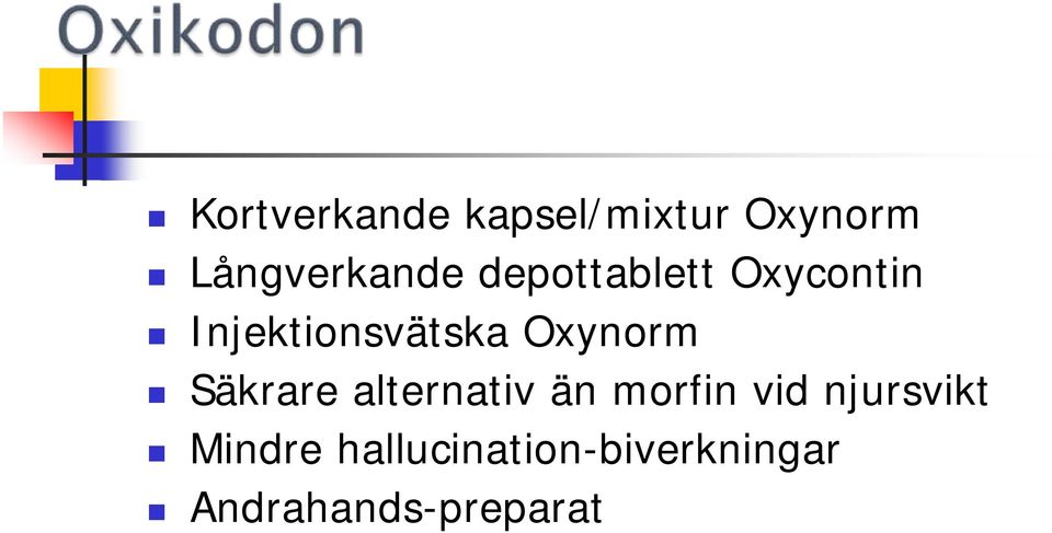 Säkrare alternativ än morfin vid njursvikt