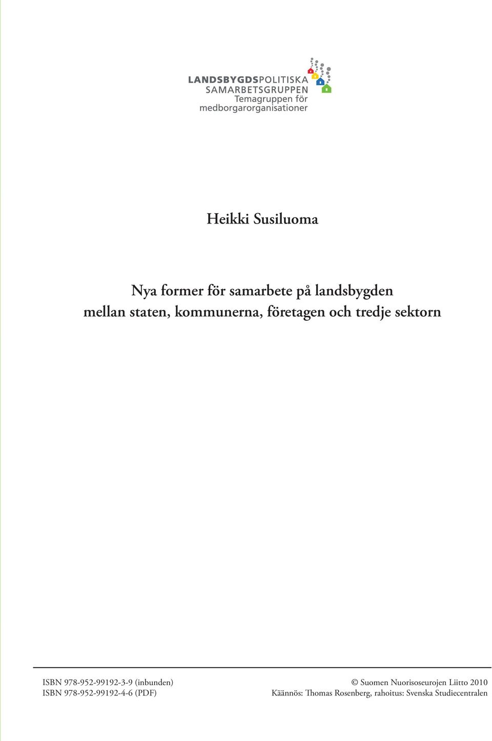 978-952-99192-3-9 (inbunden) ISBN 978-952-99192-4-6 (PDF) Suomen