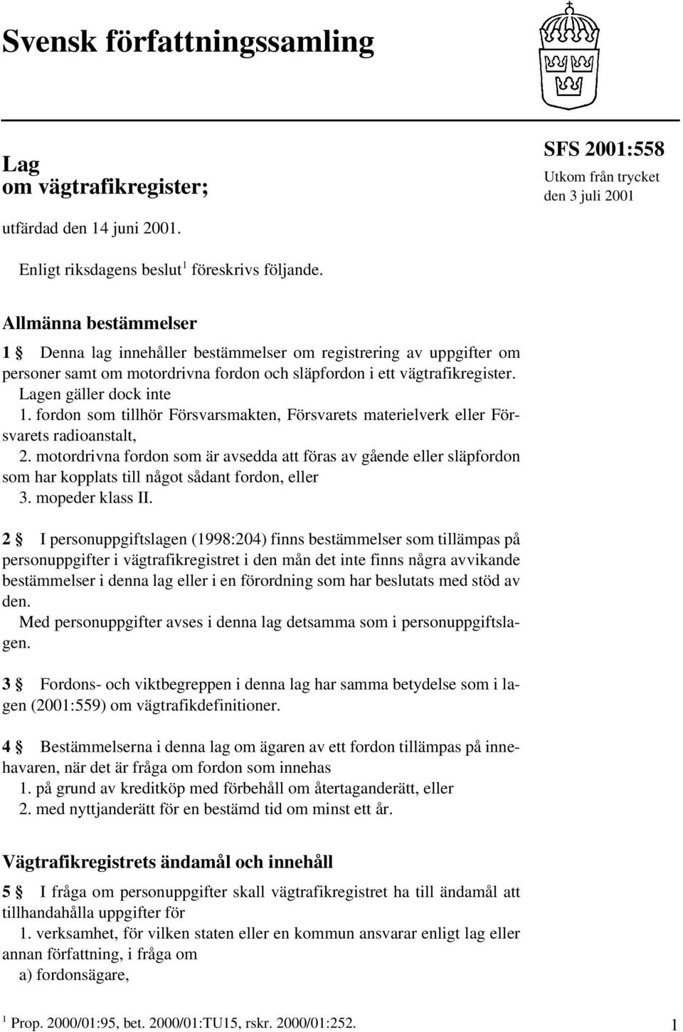 fordon som tillhör Försvarsmakten, Försvarets materielverk eller Försvarets radioanstalt, 2.