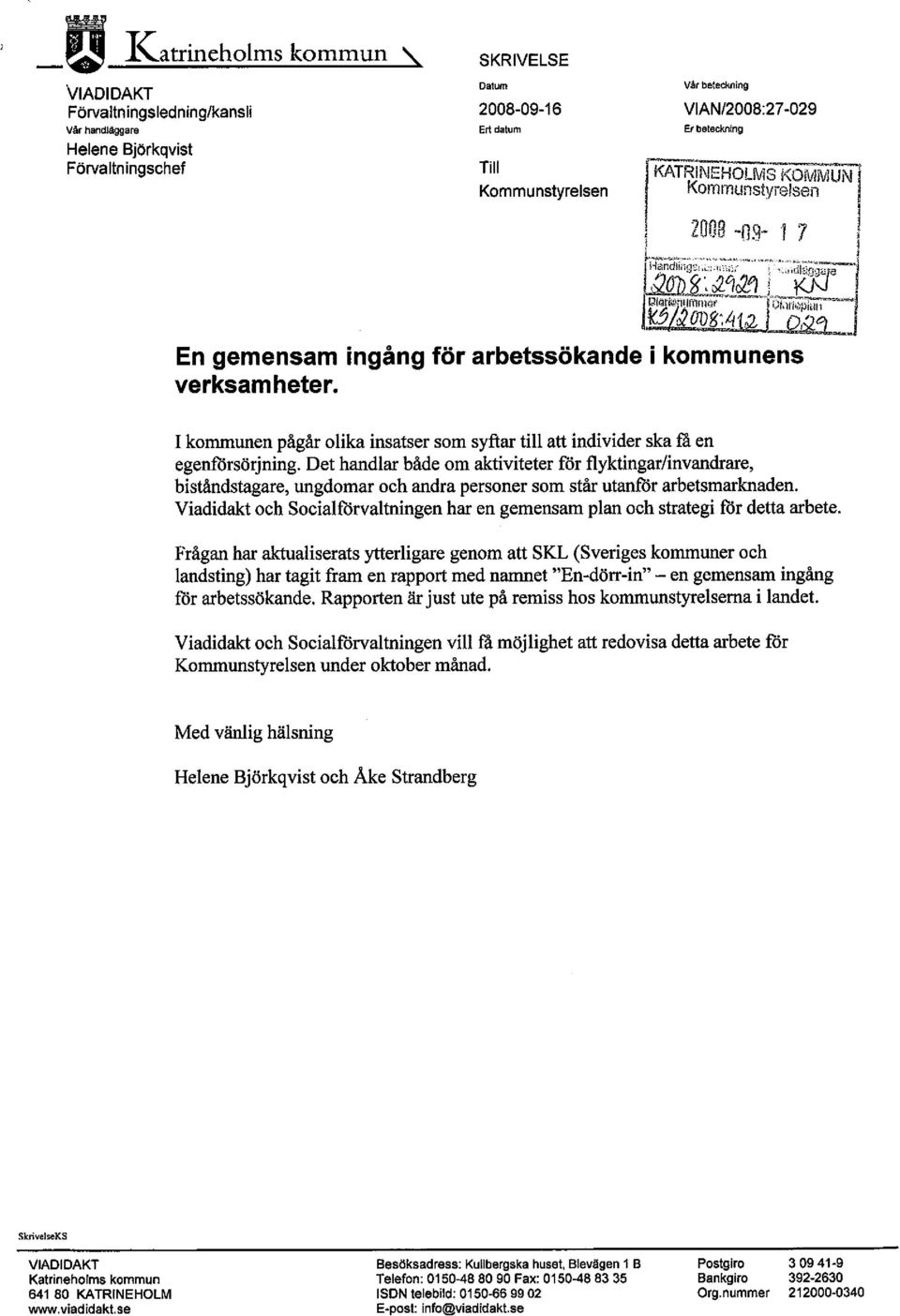 KATRiNEHOLMS KorvrvluN, I' Kommunstyrels n i I i 2008-09-1 7 I ilt-"d'-' ~~;:'-'-':::'-'--_._-:"..'_.:---'I' ',~O?"f02qCit) L'.