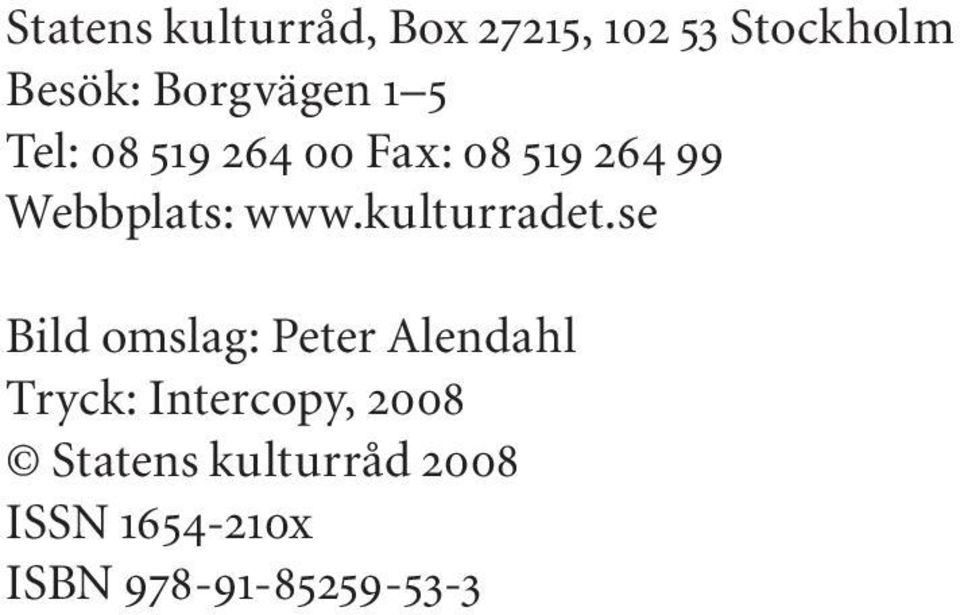 Webbplats: www.kulturradet.