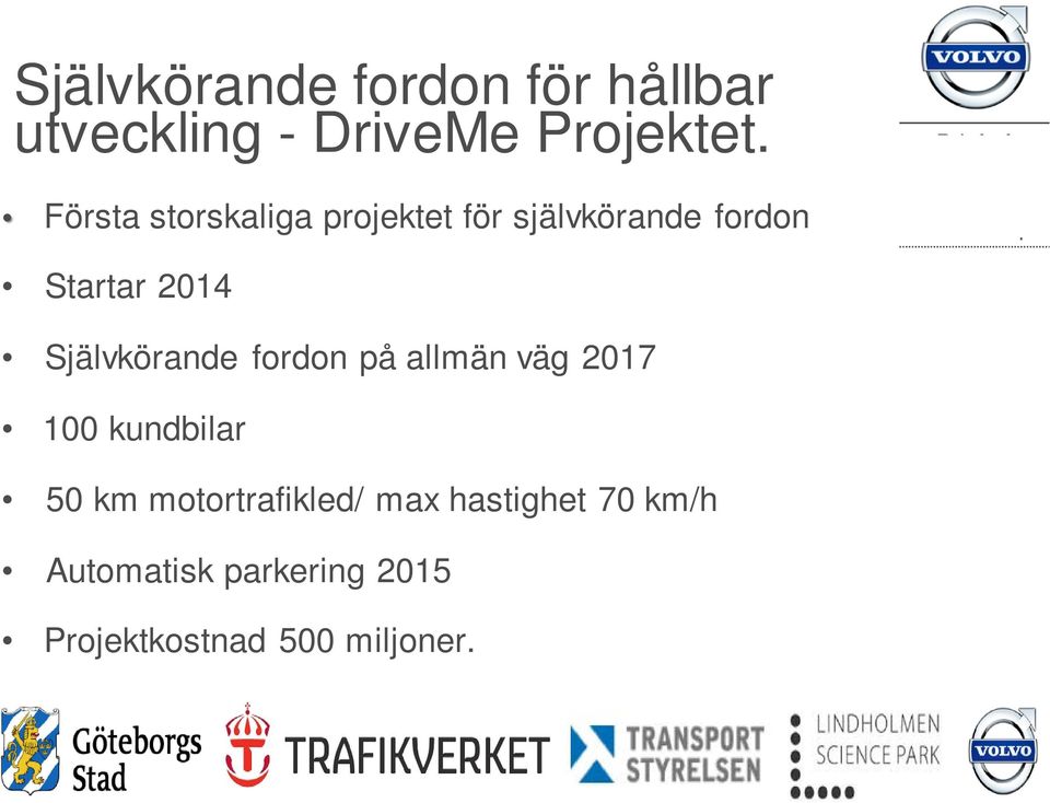 Självkörande fordon på allmän väg 2017 100 kundbilar 50 km