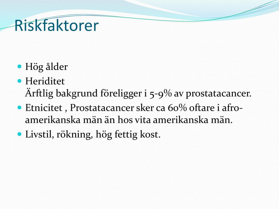 Etnicitet, Prostatacancer sker ca 60% oftare i