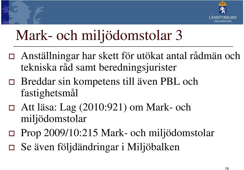 PBL och fastighetsmål Att läsa: Lag (2010:921) om Mark- och miljödomstolar