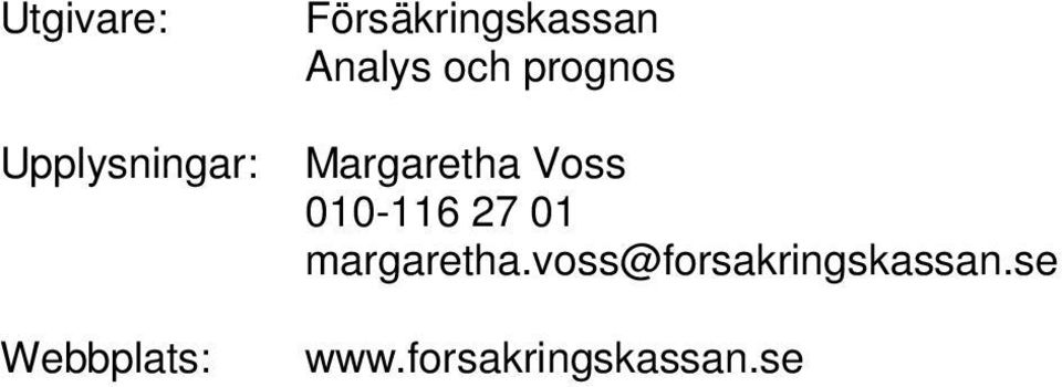 Margaretha Voss 010-116 27 01 margaretha.