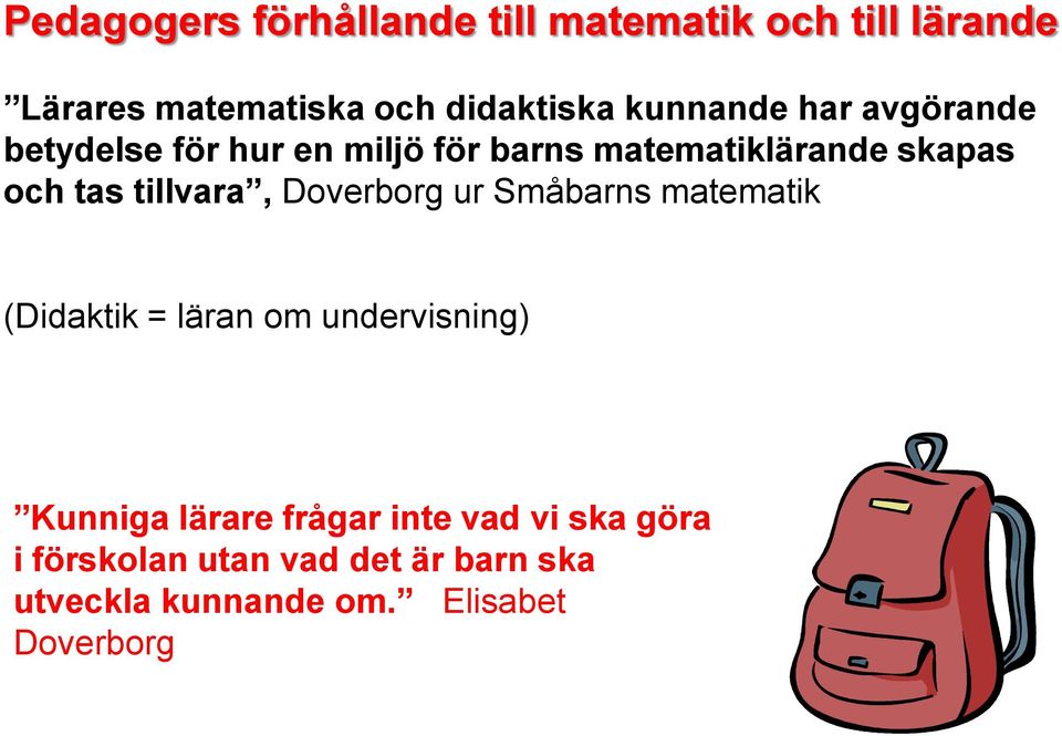 tillvara, Doverborg ur Småbarns matematik (Didaktik = läran om undervisning) Kunniga lärare