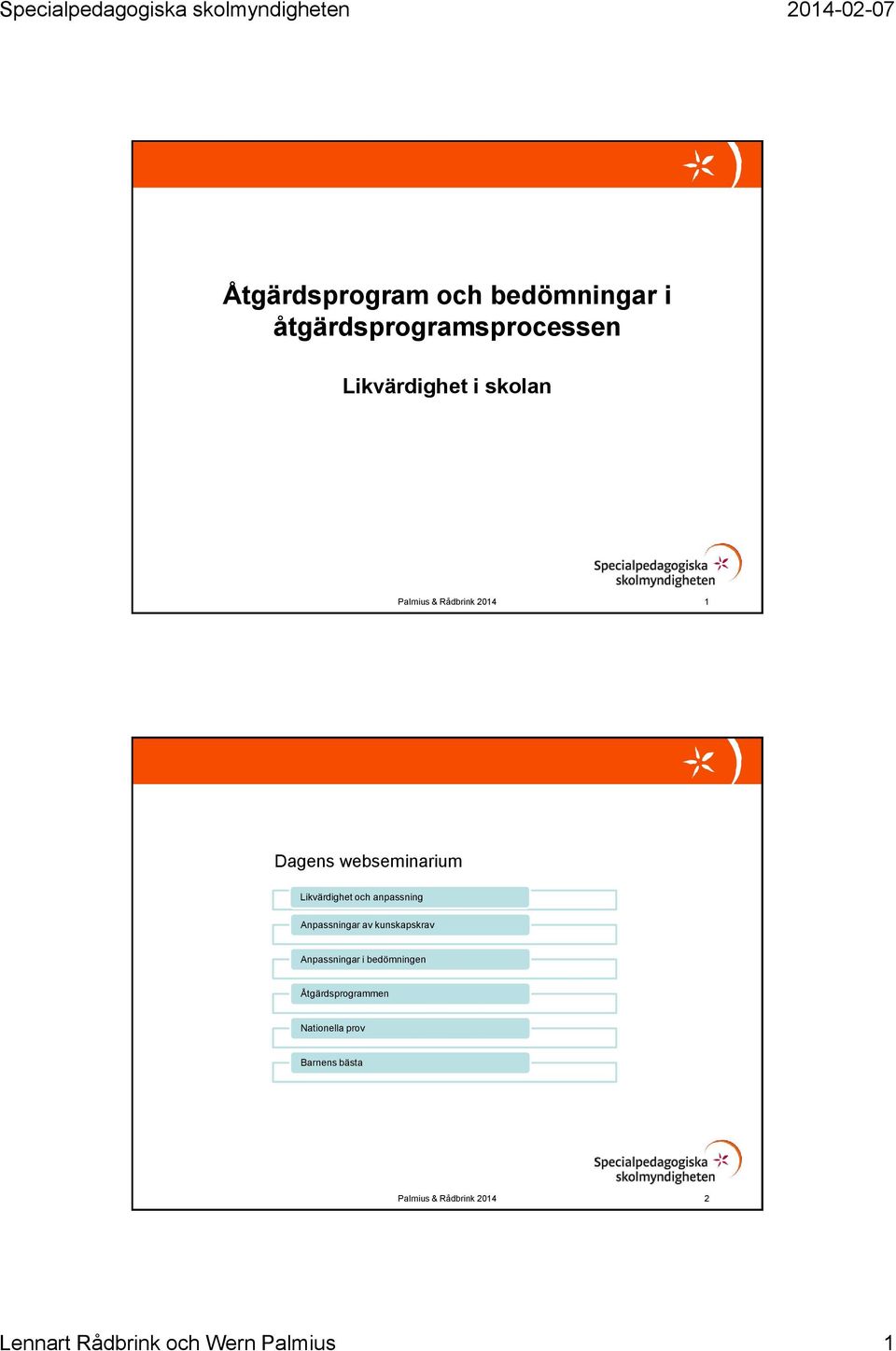 Anpassningar av kunskapskrav Anpassningar i bedömningen Åtgärdsprogrammen