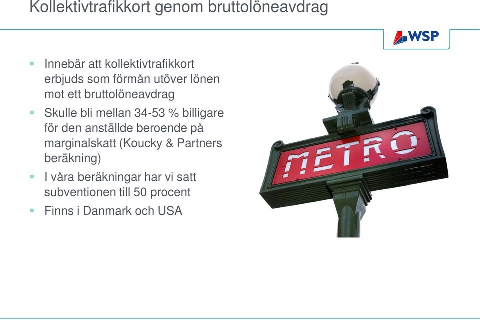 % billigare för den anställde beroende på marginalskatt (Koucky & Partners