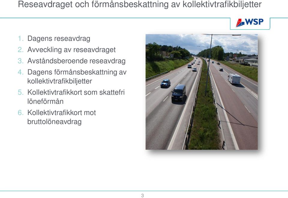 Avståndsberoende reseavdrag 4.