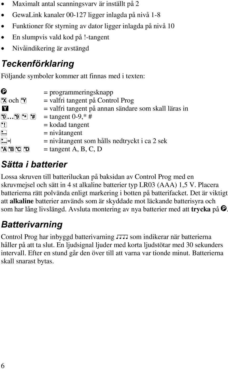 sändare som skall läras in 0 9 * # = tangent 0-9,* #!