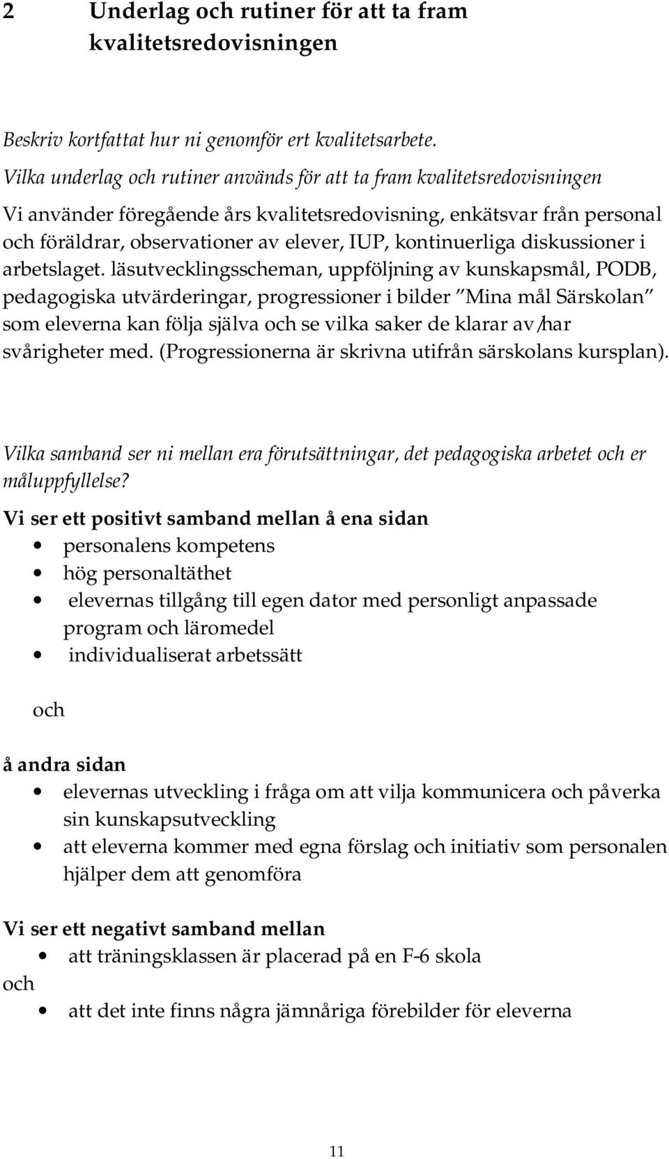 kontinuerliga diskussioner i arbetslaget.