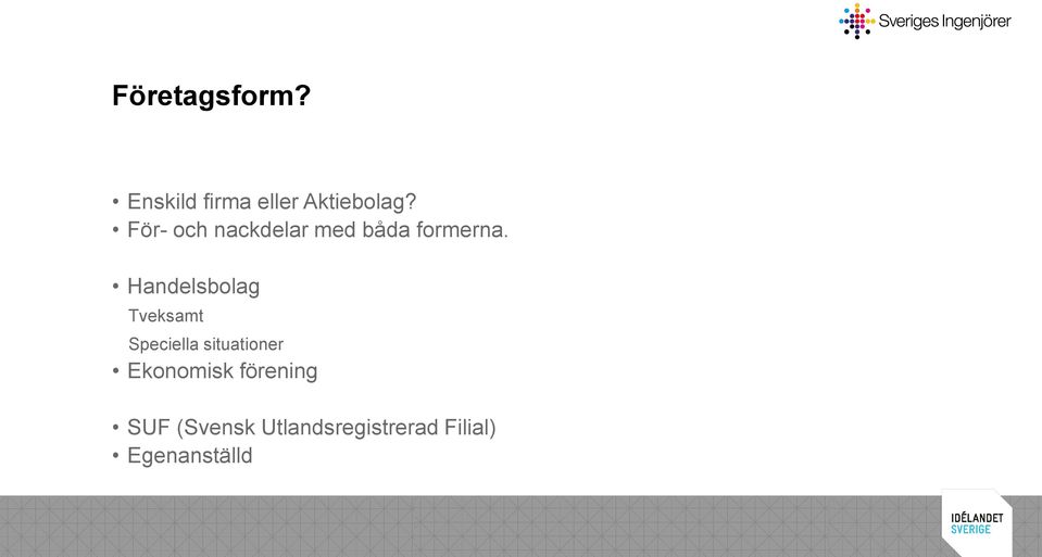 Handelsbolag Tveksamt Speciella situationer