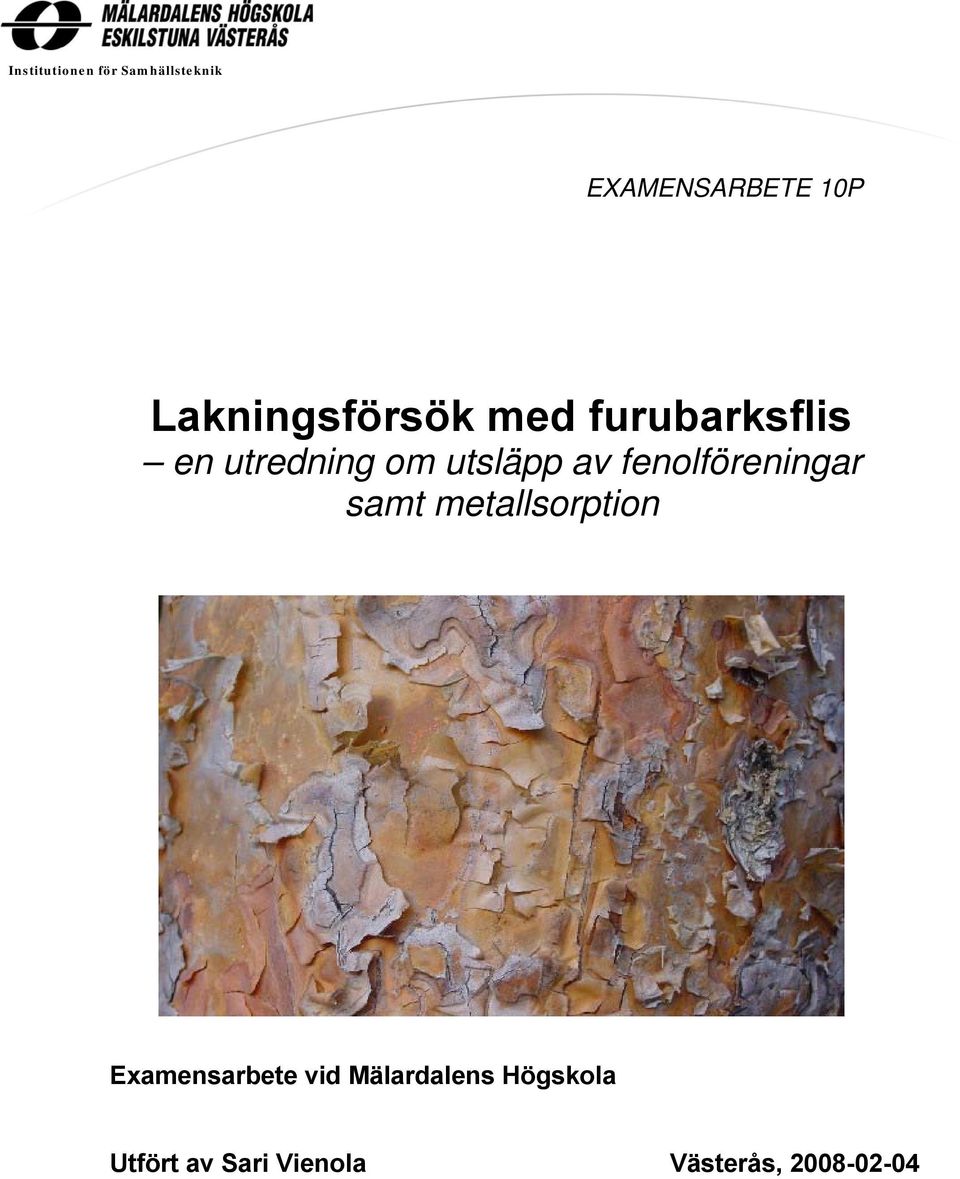 av fenolföreningar samt metallsorption Examensarbete vid