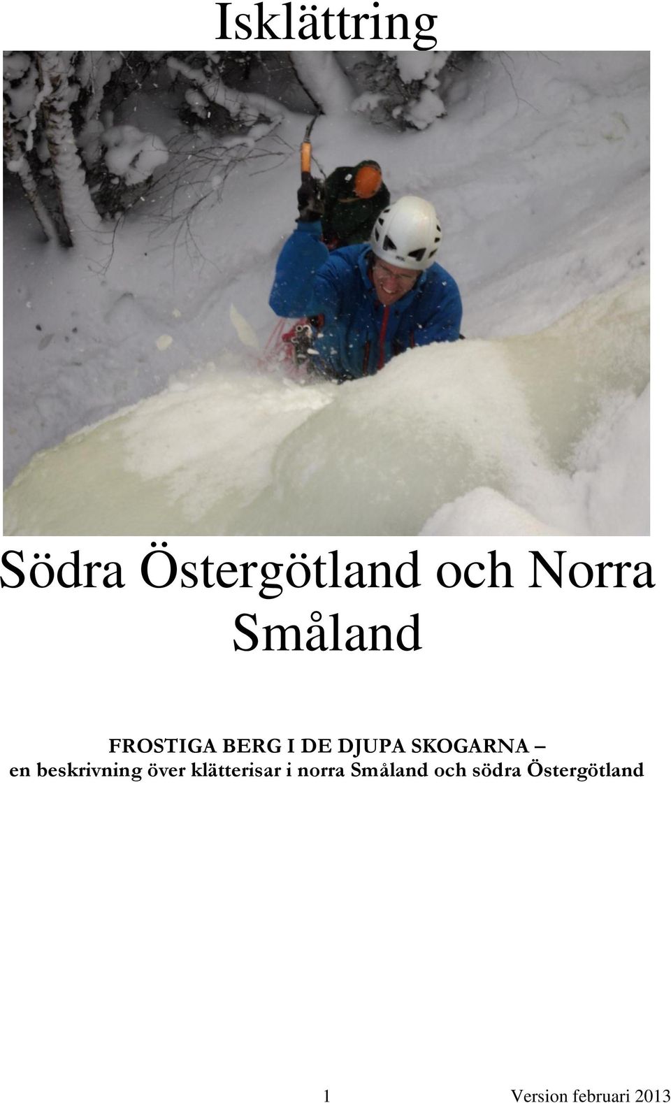 beskrivning över klätterisar i norra Småland