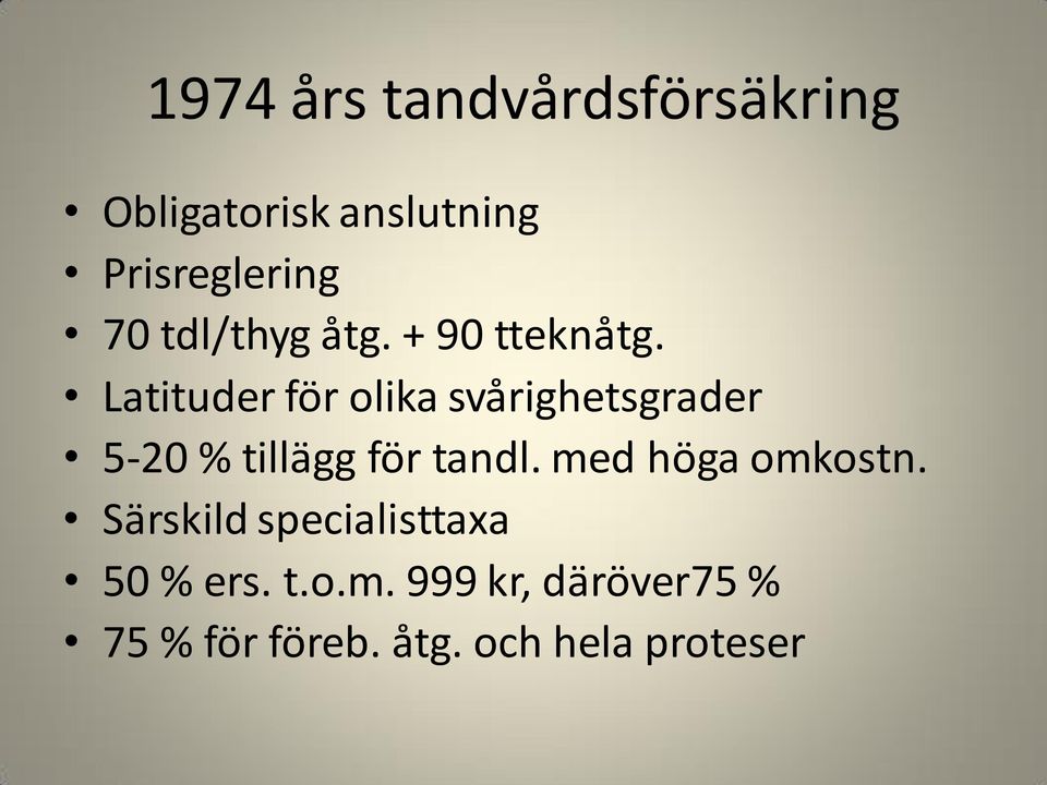 Latituder för olika svårighetsgrader 5-20 % tillägg för tandl.